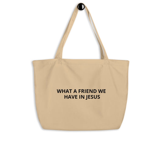 WHAT A FRIEND WE HAVE IN JESUS Beige Large organic tote bag
