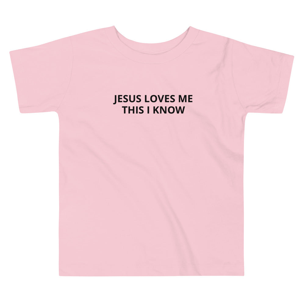 JESUS LOVES ME THIS I KNOW-Toddler Short Sleeve Tee