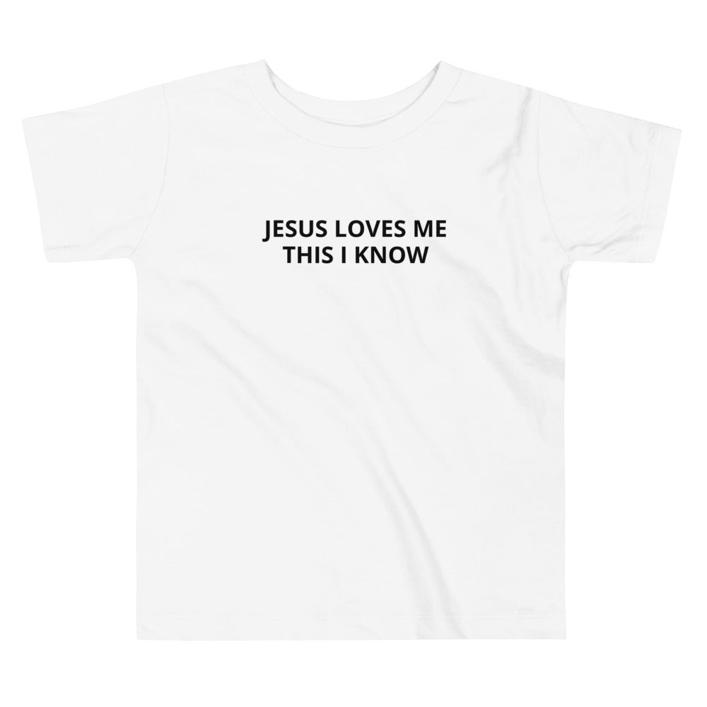 JESUS LOVES ME THIS I KNOW-Toddler Short Sleeve Tee